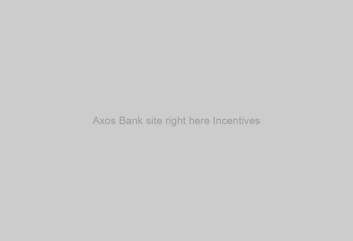 Axos Bank site right here Incentives